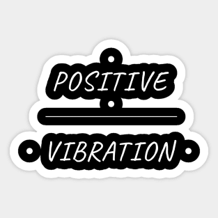 Positive Vibration Sticker